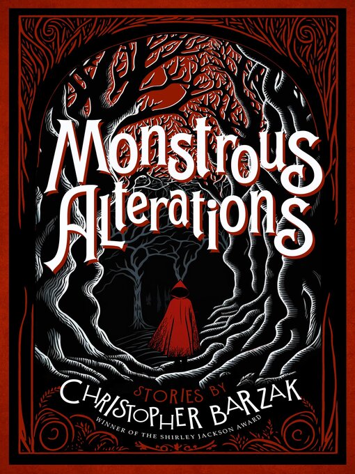 Title details for Monstrous Alterations by Christopher Barzak - Available